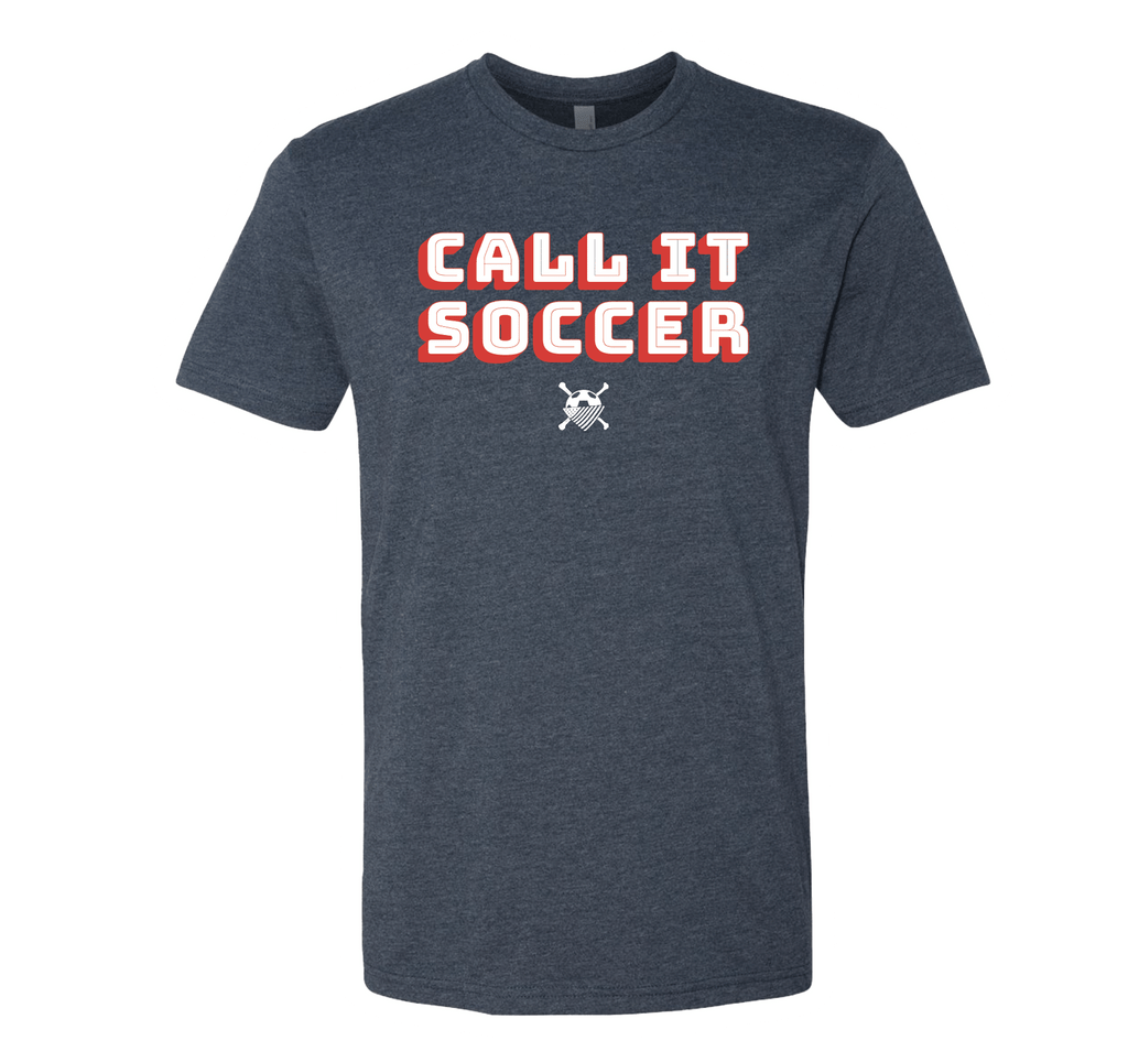 CALL IT SOCCER T-Shirt